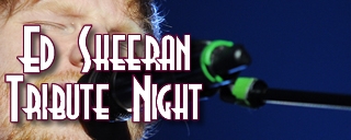 Ed Sheeran Tribute Night